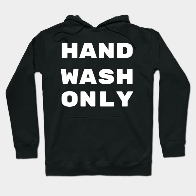 Hand Wash Only Hoodie by BEYOUND AND WEAR 